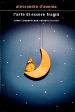 A. D'Avenia - L'arte di essere fragili - Mondadori
